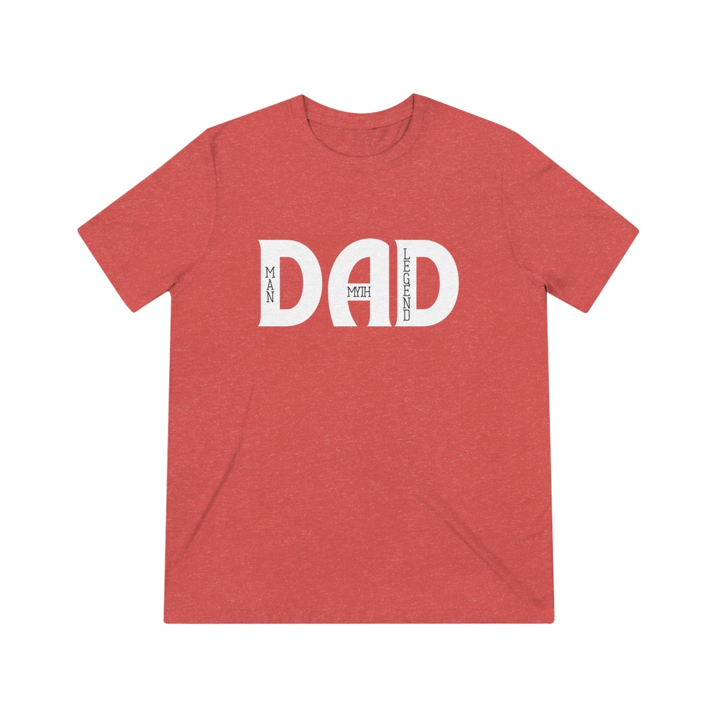 Dad: Man, Myth, Legend Triblend Tee