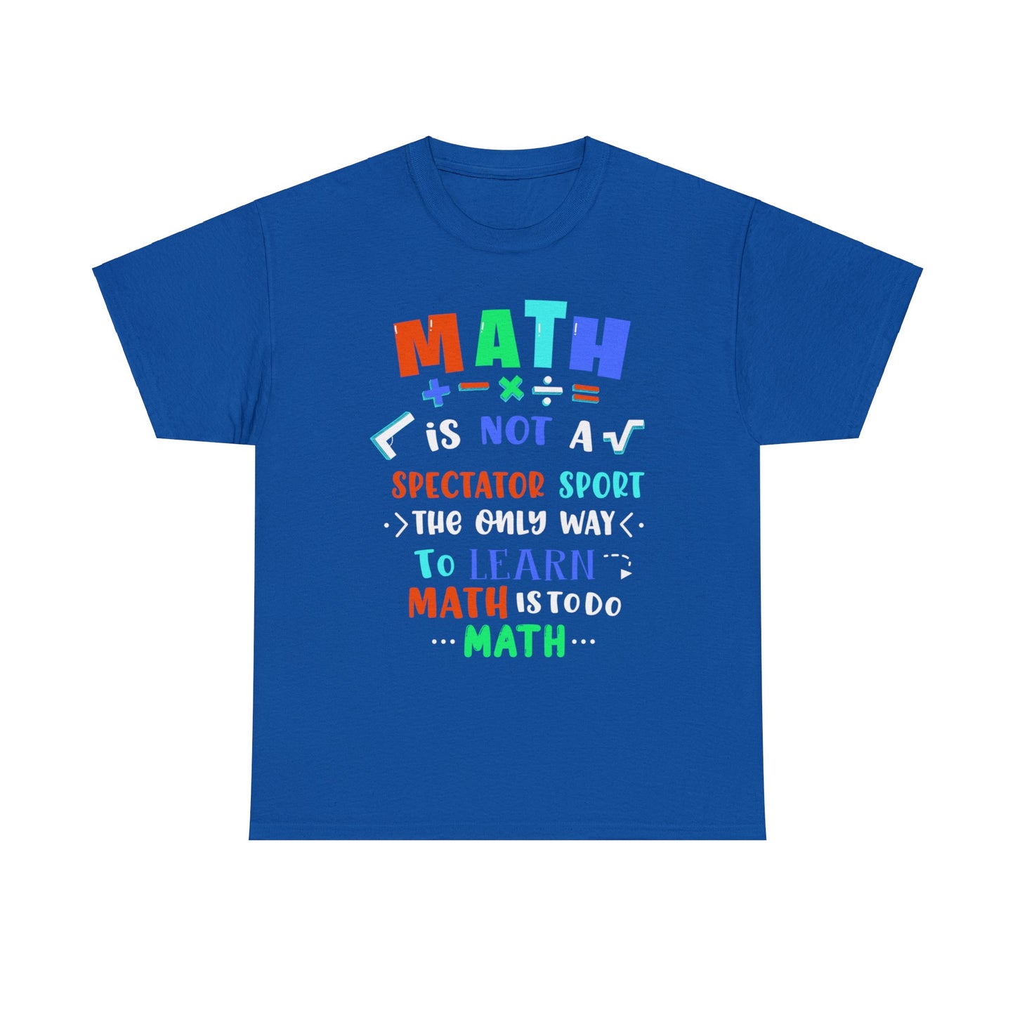 Math is Not a Spectator Sport Heavy Cotton Tee