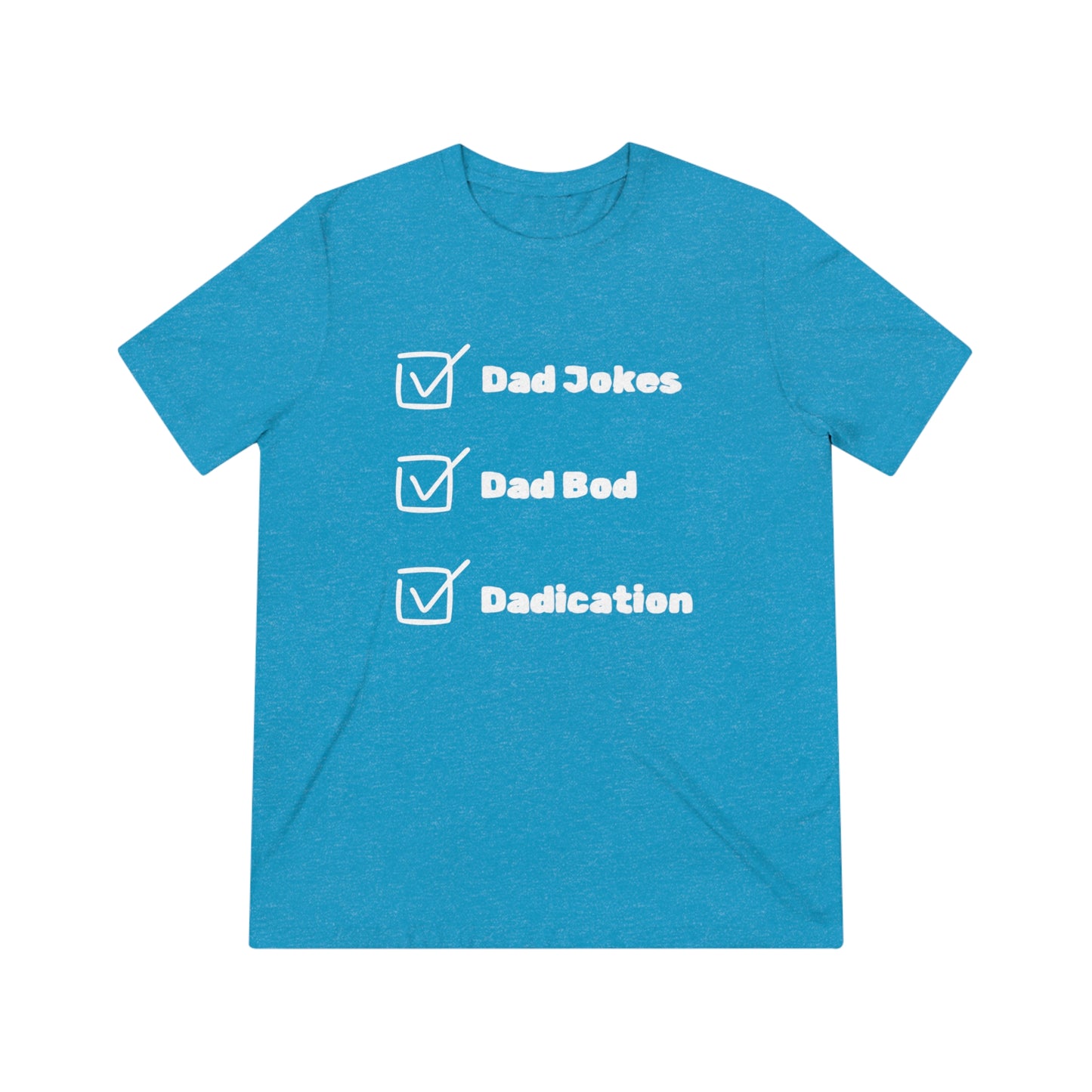 Dad Checklist Triblend Tee