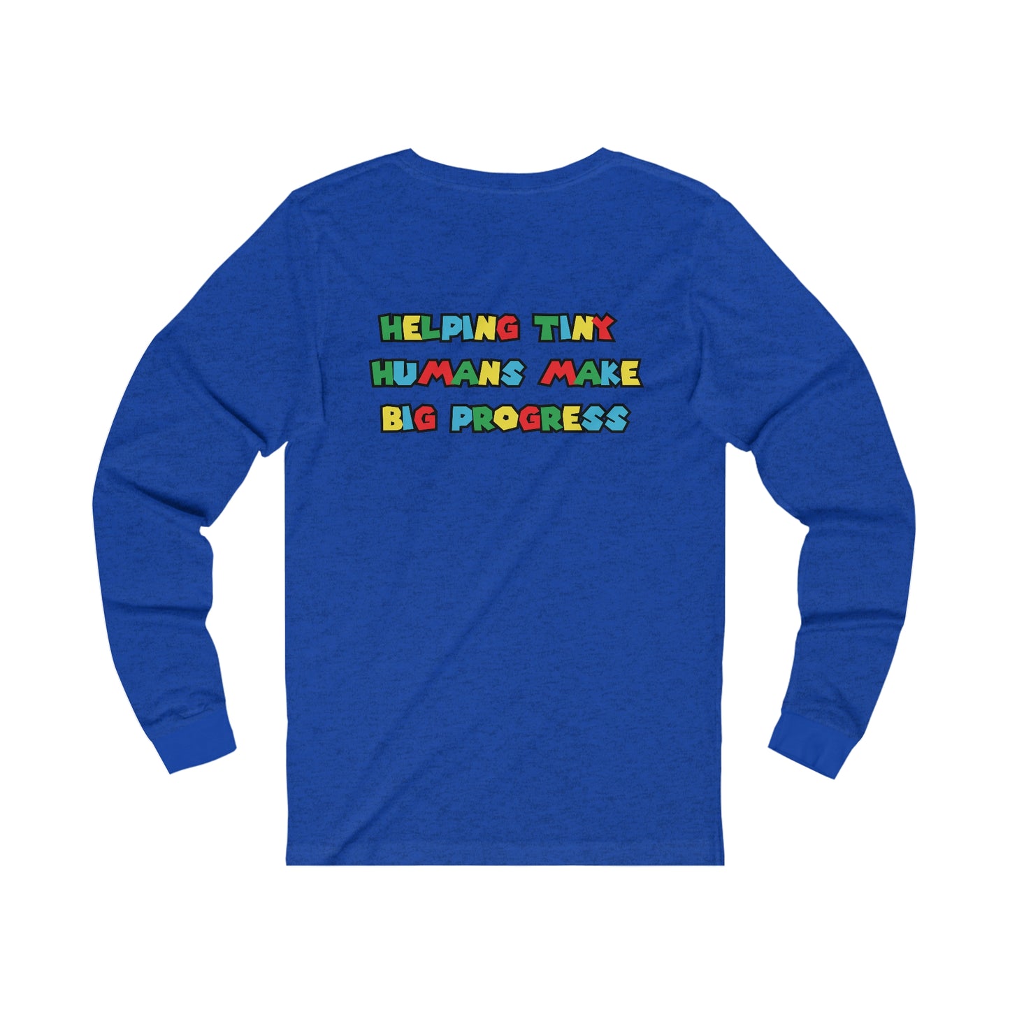 Peds PTs Helping Tiny Humans Make Big Progress Jersey Long Sleeve Tee