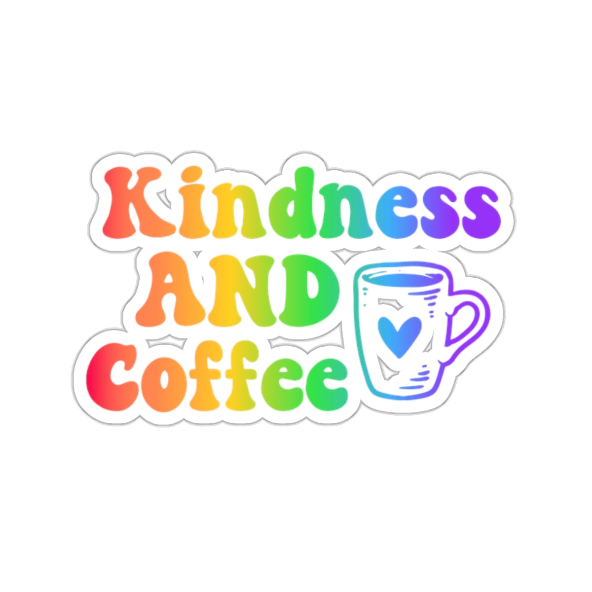 Kindness and Coffee Kiss-Cut Sticker