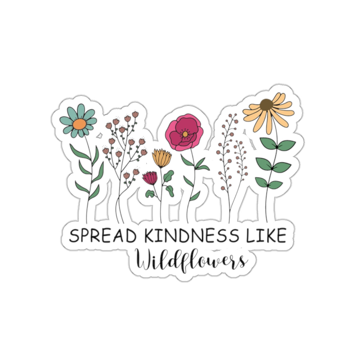 Spread Kindness Like Wildflowers Kiss-Cut Sticker