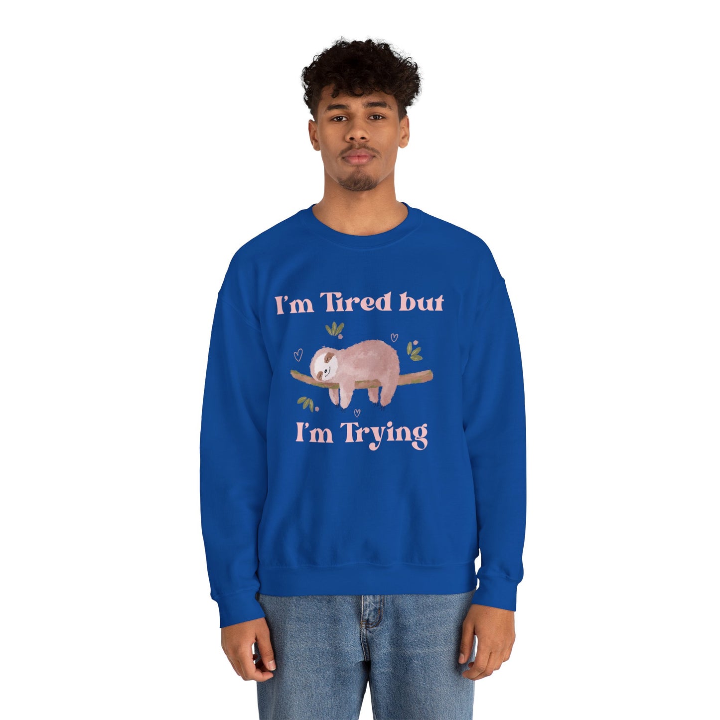 I'm Tried but I'm Trying Sloth Crewneck Sweatshirt
