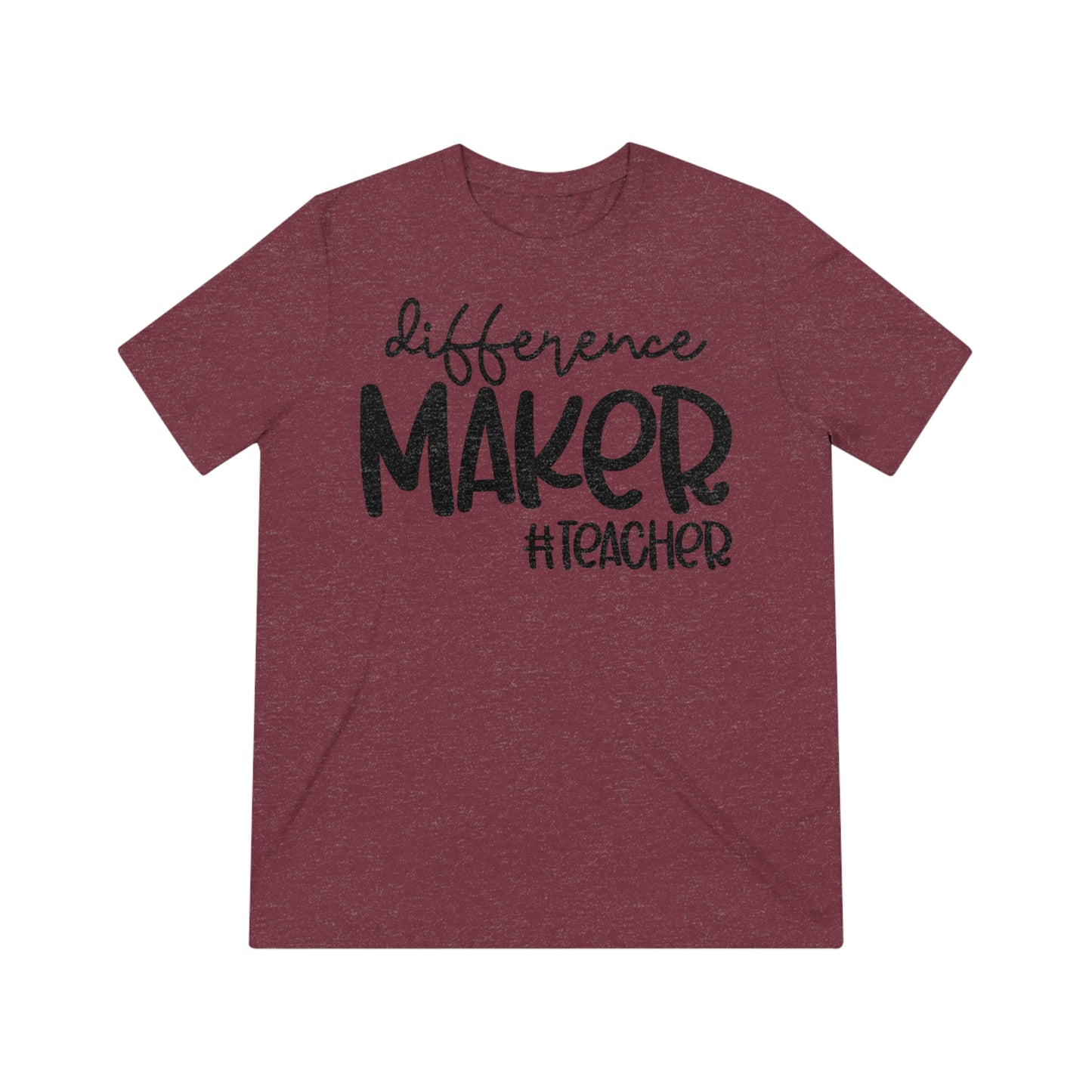 Difference Maker #Teacher Triblend Tee