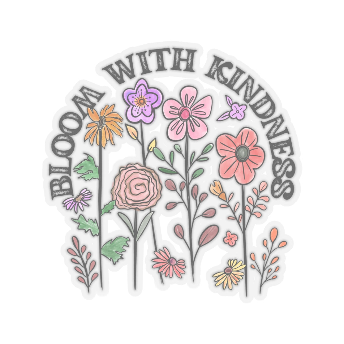 Bloom With Kindness Kiss-Cut Sticker