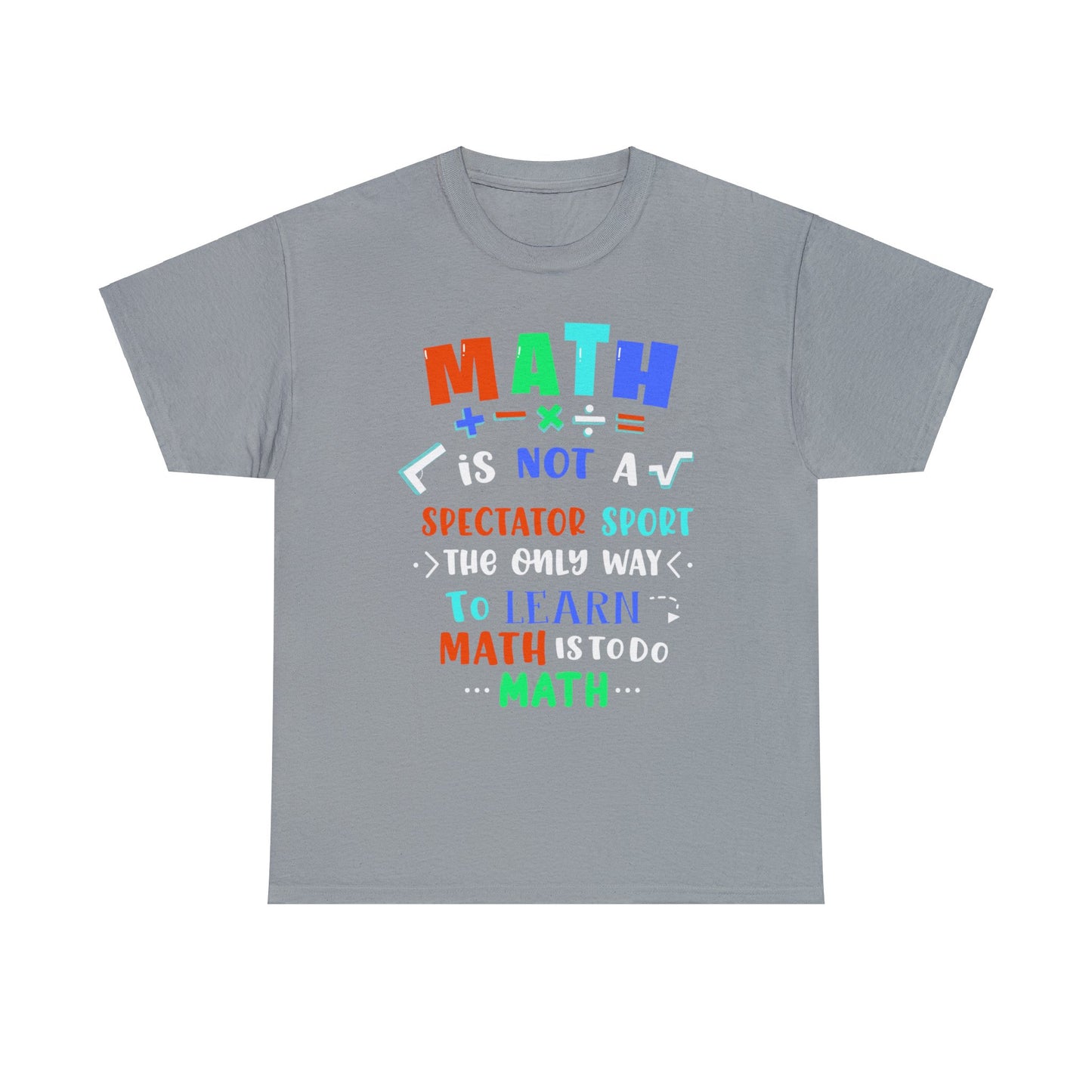 Math is Not a Spectator Sport Heavy Cotton Tee
