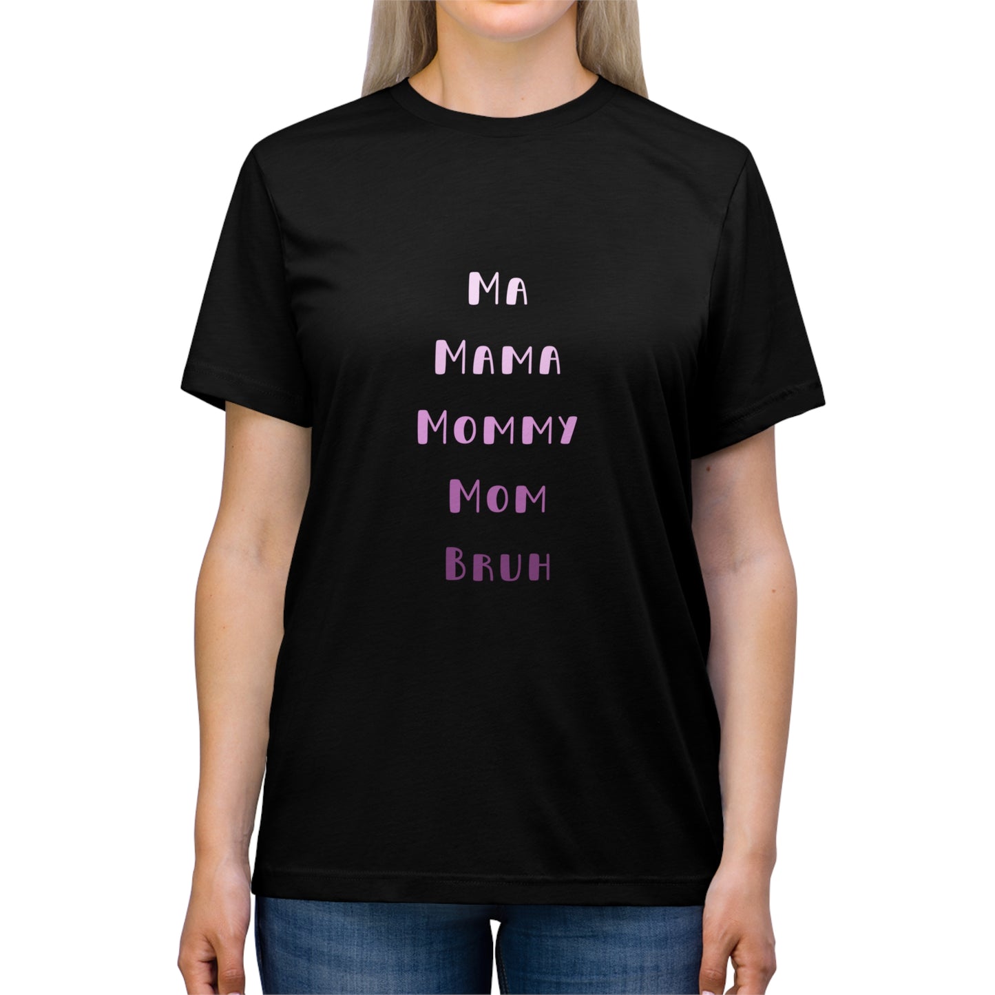 Pink Ma, Mama, Mommy, Mom, Bruh Triblend Tee