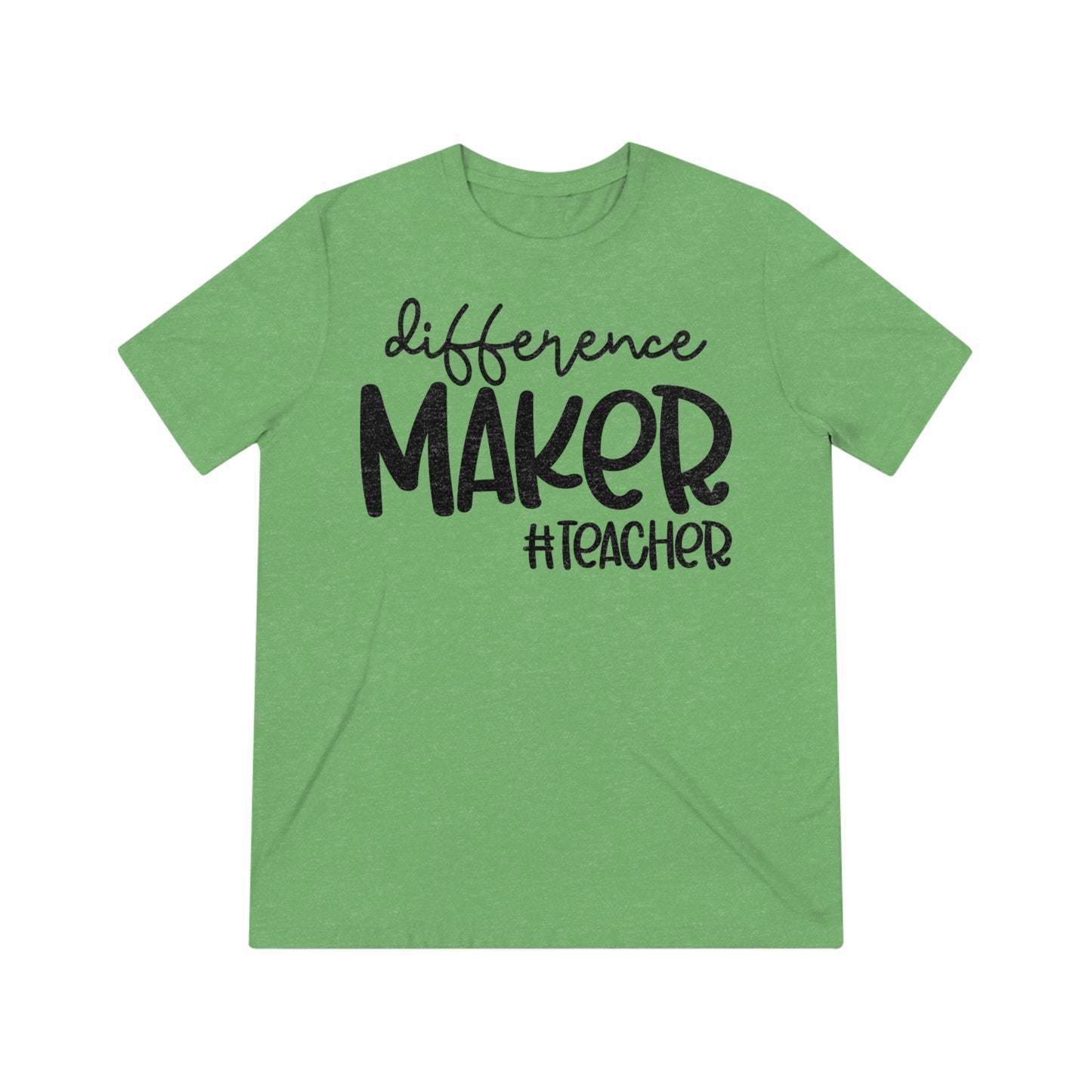 Difference Maker #Teacher Triblend Tee