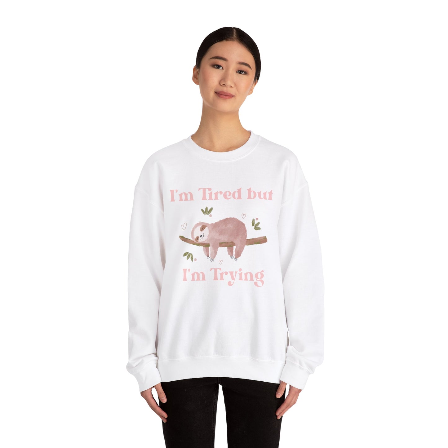 I'm Tried but I'm Trying Sloth Crewneck Sweatshirt