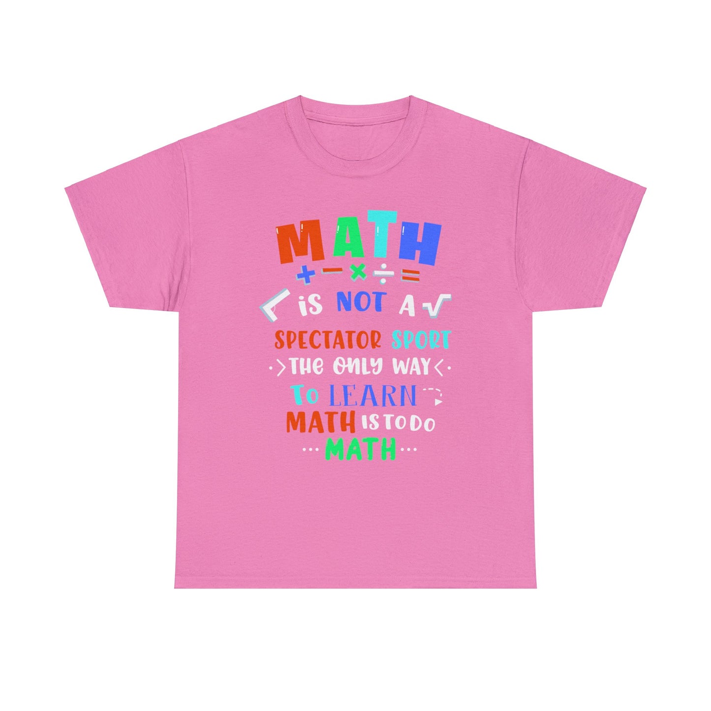 Math is Not a Spectator Sport Heavy Cotton Tee