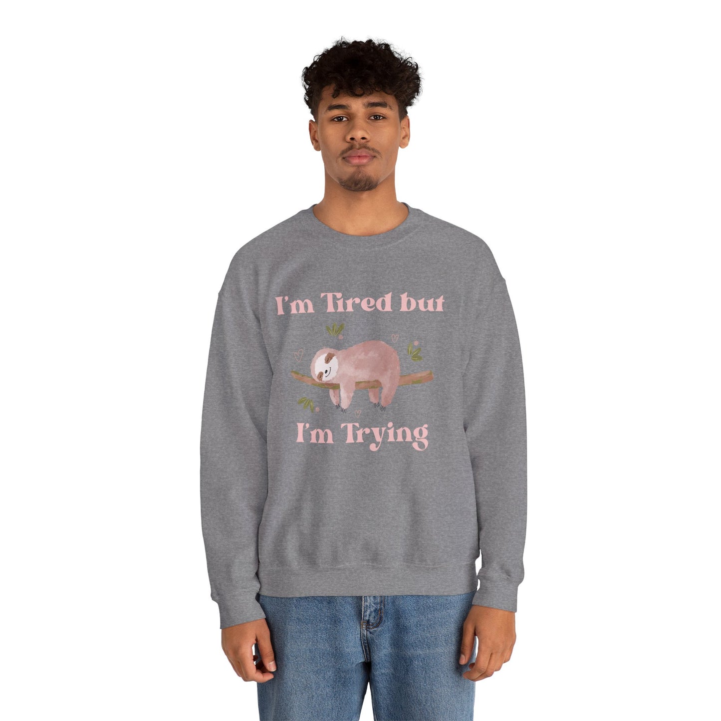 I'm Tried but I'm Trying Sloth Crewneck Sweatshirt