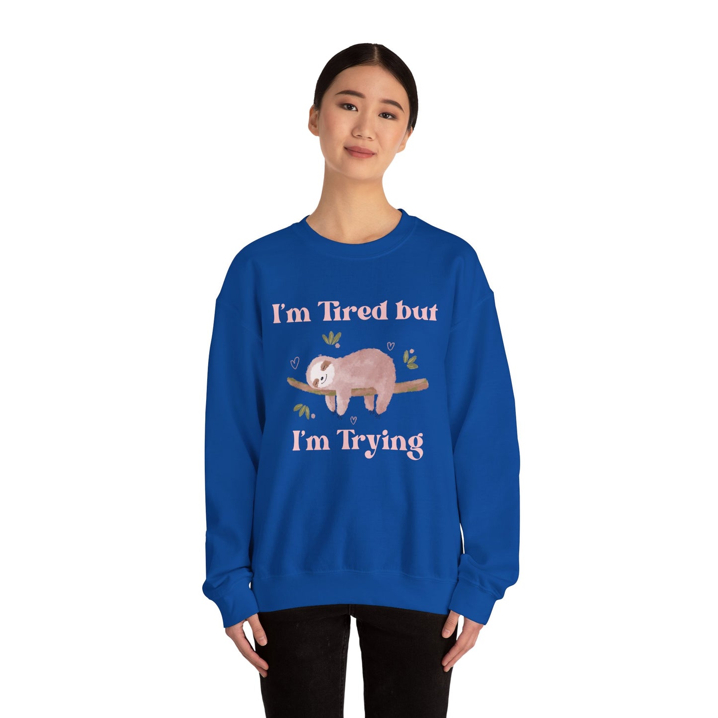 I'm Tried but I'm Trying Sloth Crewneck Sweatshirt