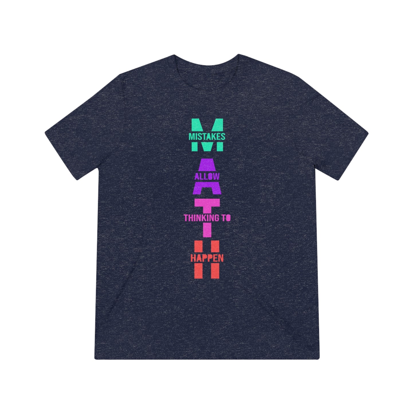Math: Mistakes Allow Thinking to Happen Triblend Tee