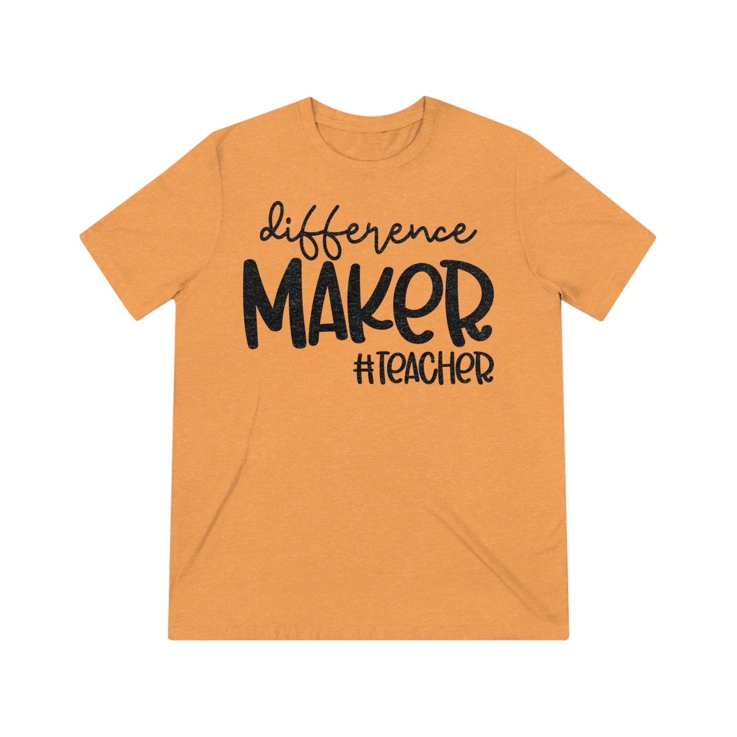 Difference Maker #Teacher Triblend Tee