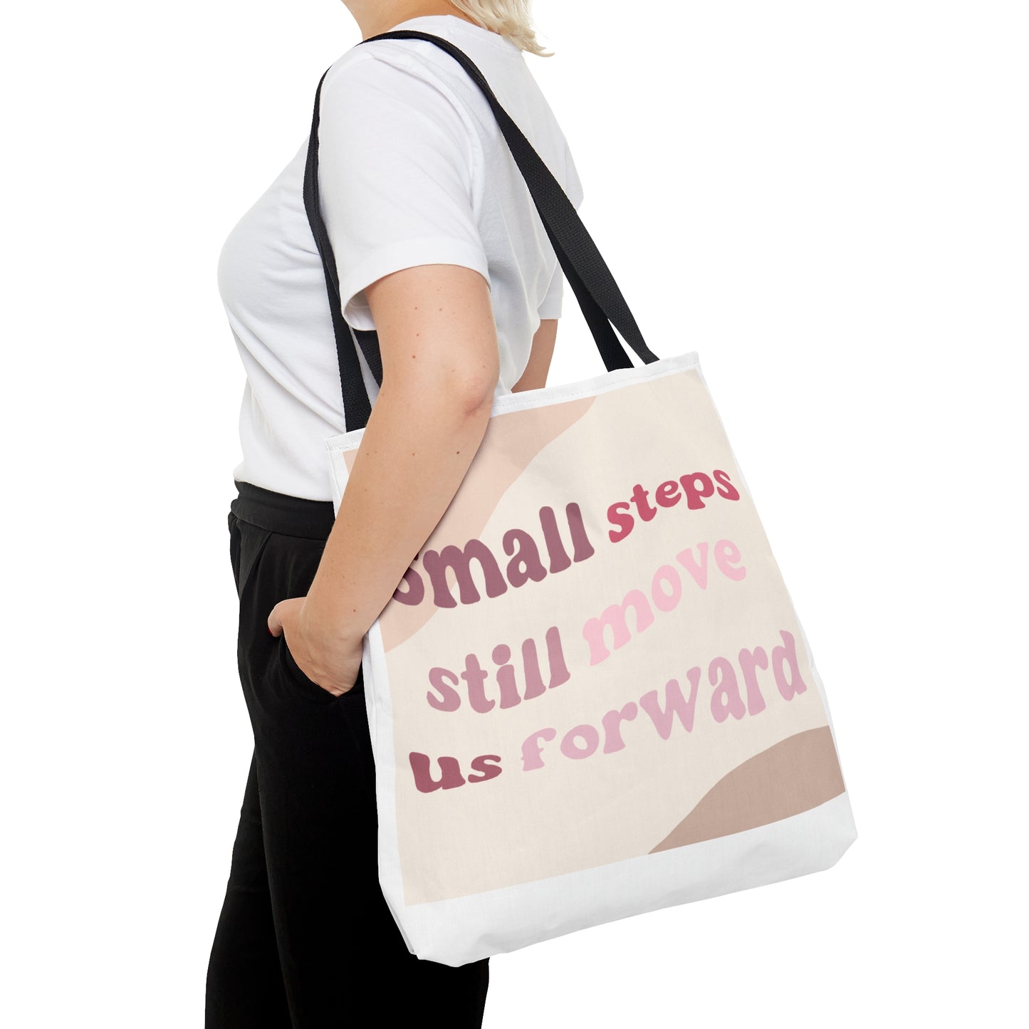Small Steps Still Move Us Forward Tote Bag