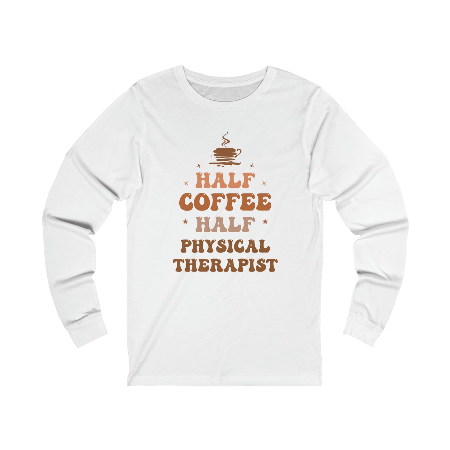 Half Physical Therapist Half Coffee Jersey Long Sleeve Tee