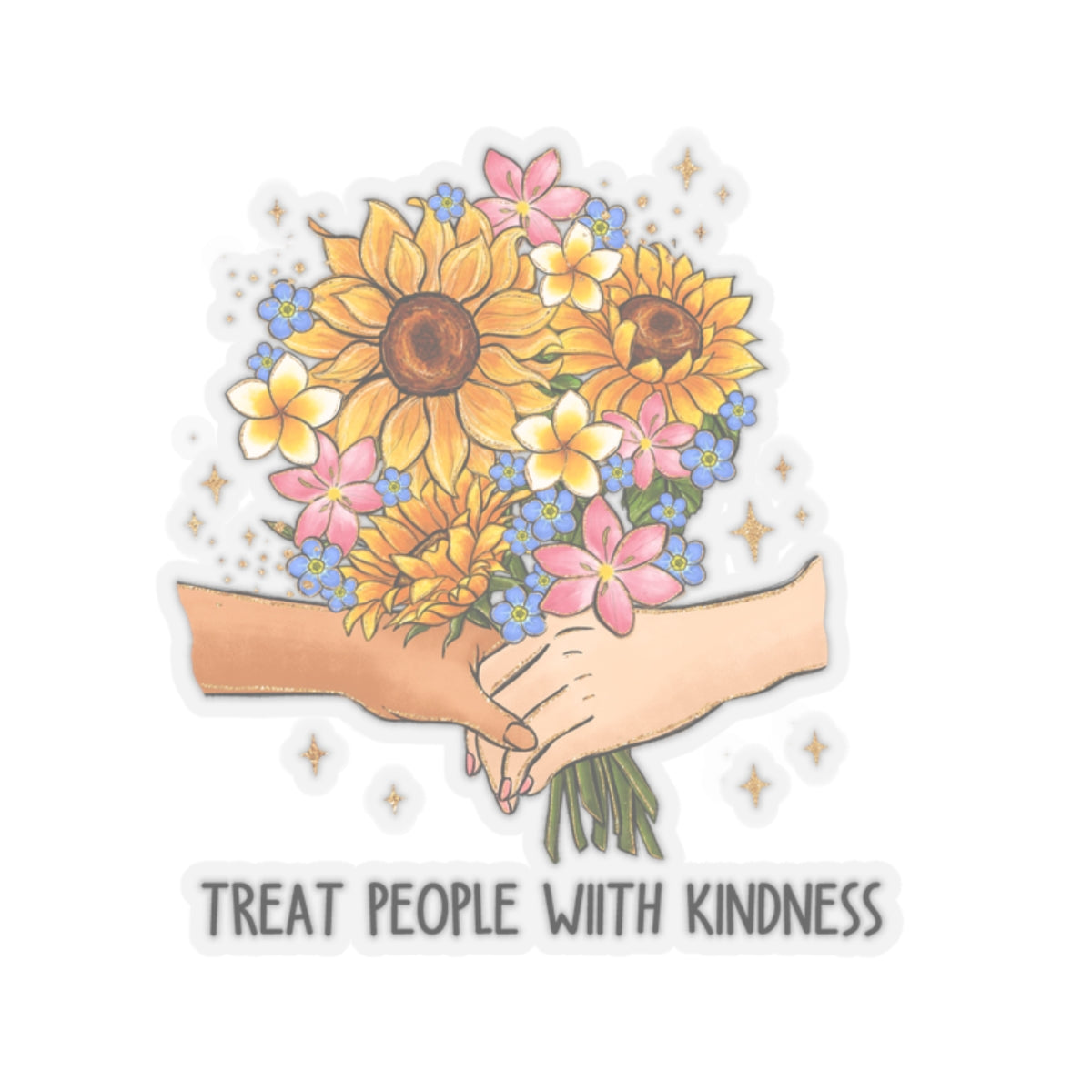 Treat People With Kindness Bouquet Kiss-Cut Sticker