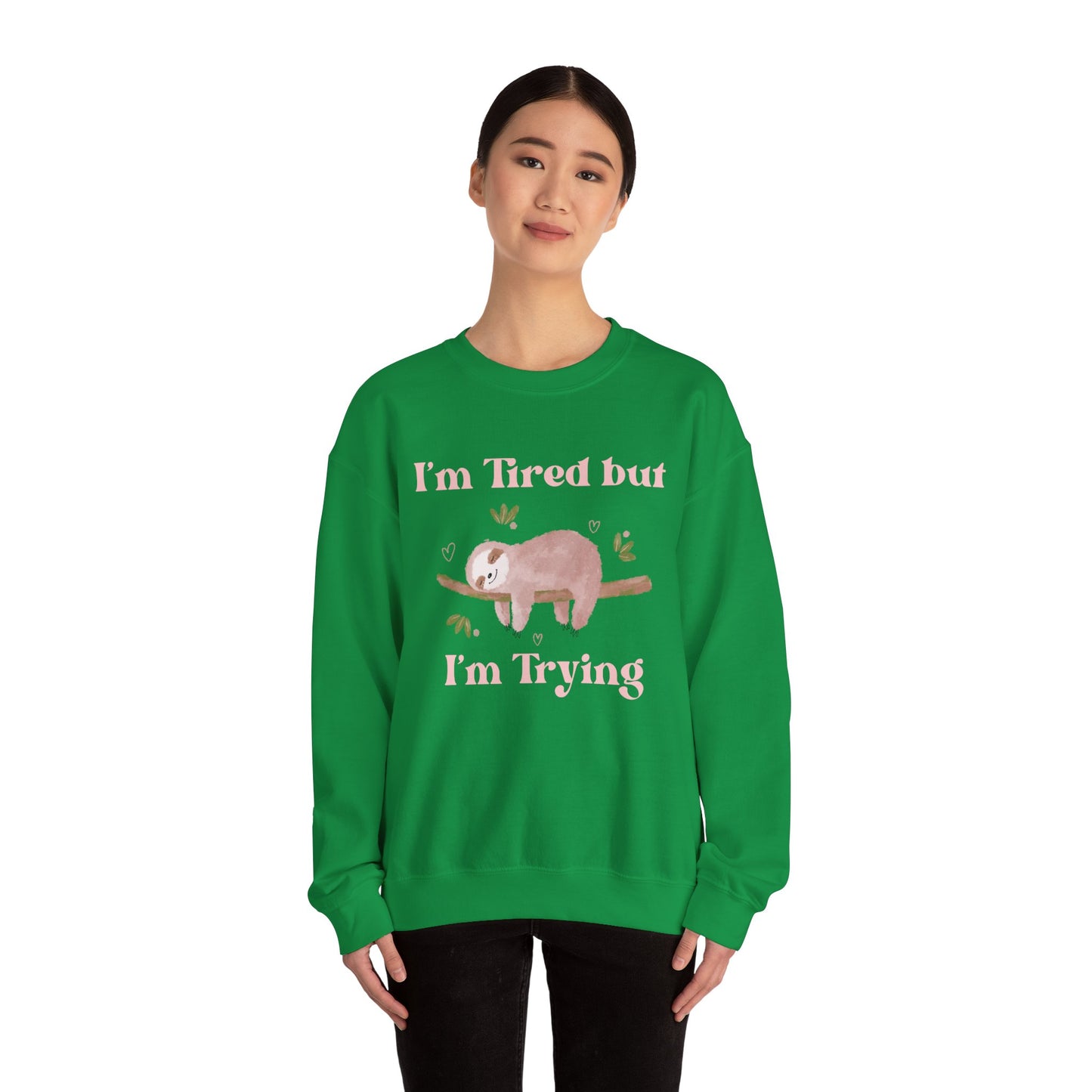 I'm Tried but I'm Trying Sloth Crewneck Sweatshirt