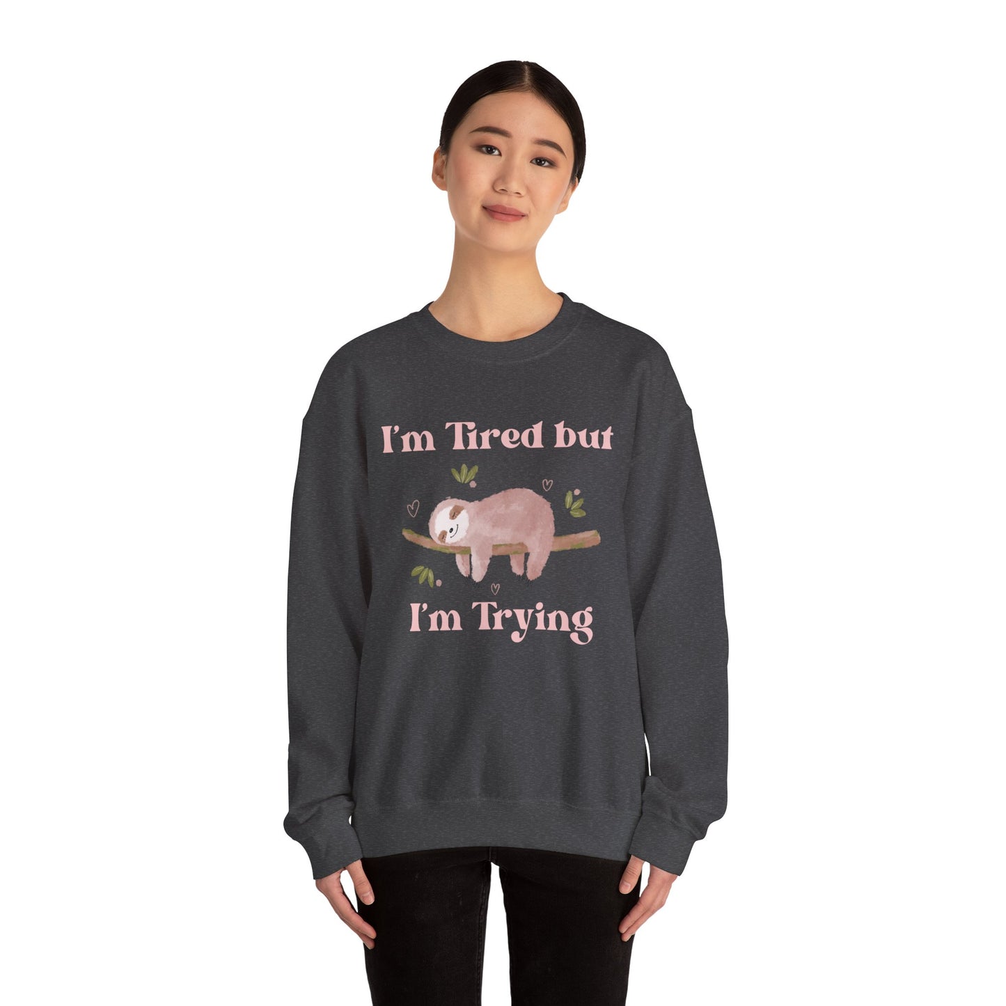 I'm Tried but I'm Trying Sloth Crewneck Sweatshirt