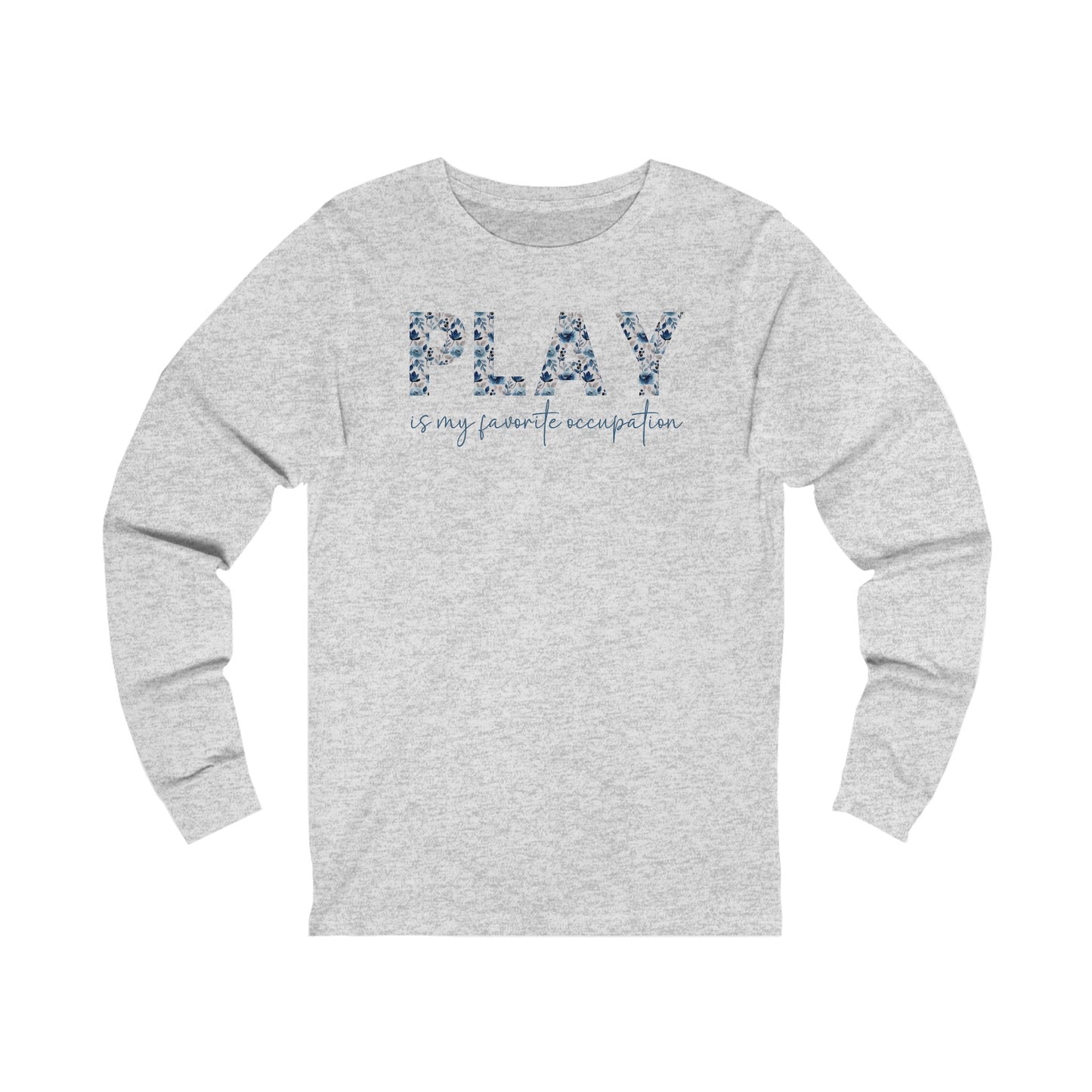 Play is my Favorite Occupation Jersey Long Sleeve Tee