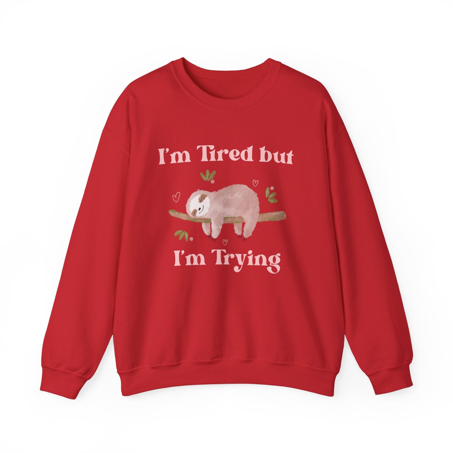 I'm Tried but I'm Trying Sloth Crewneck Sweatshirt