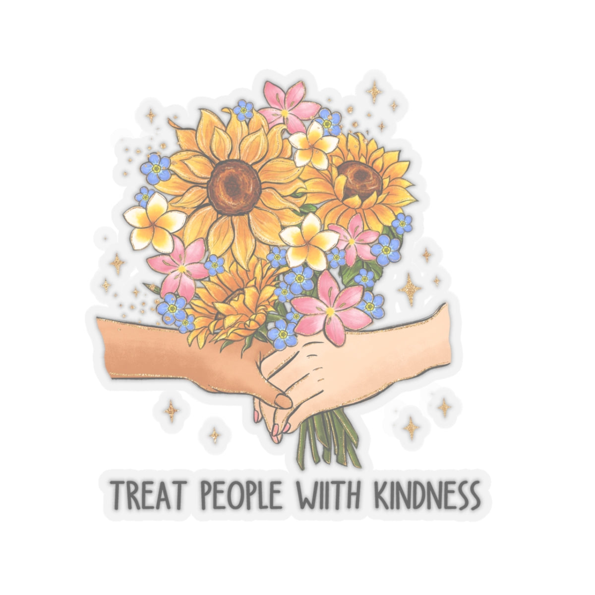 Treat People With Kindness Bouquet Kiss-Cut Sticker