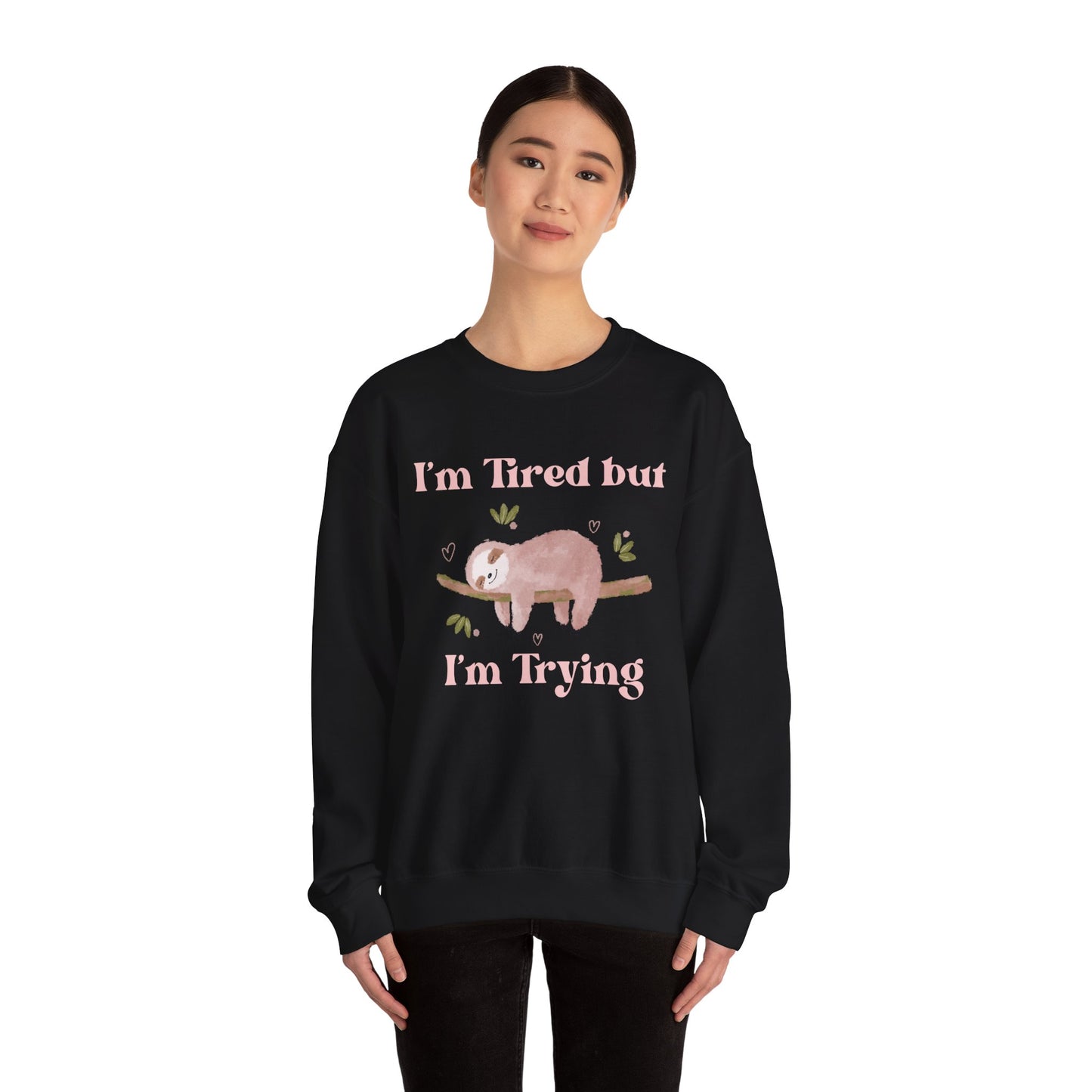 I'm Tried but I'm Trying Sloth Crewneck Sweatshirt