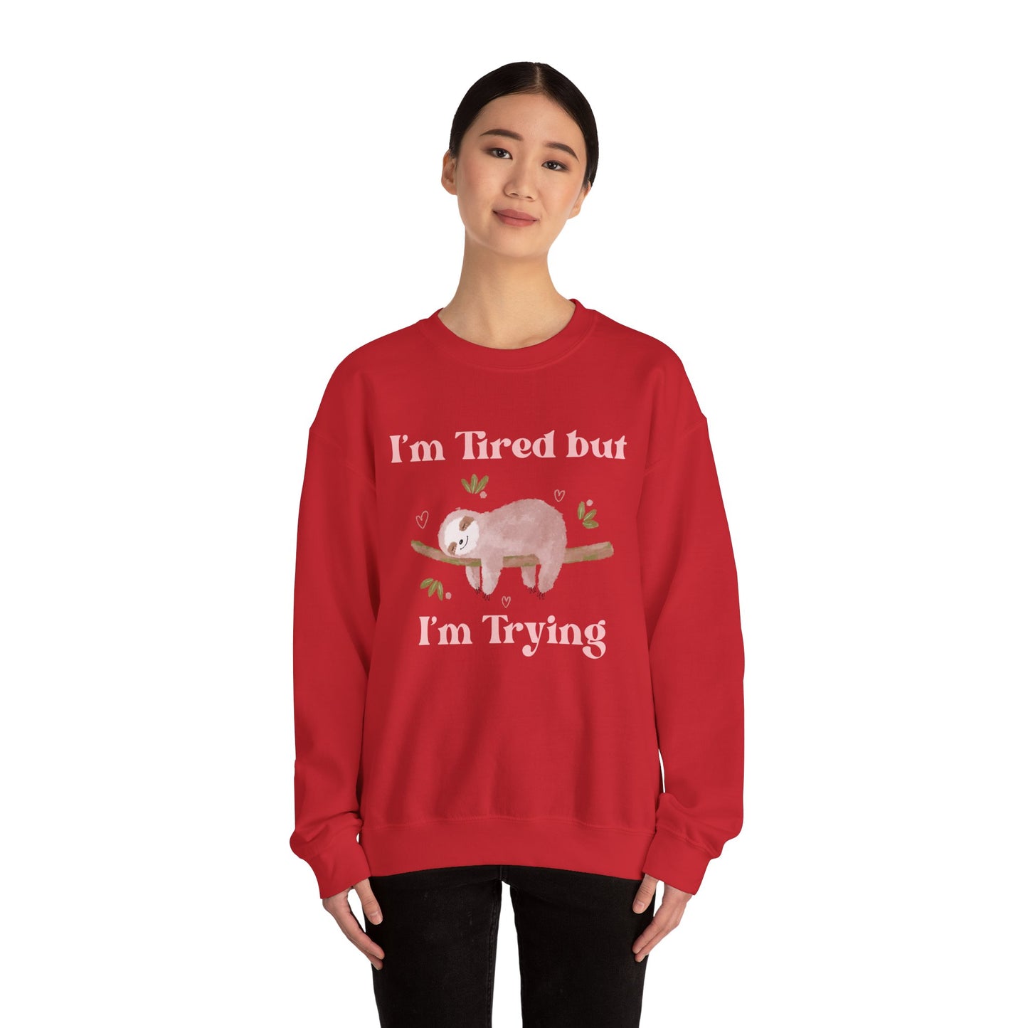 I'm Tried but I'm Trying Sloth Crewneck Sweatshirt