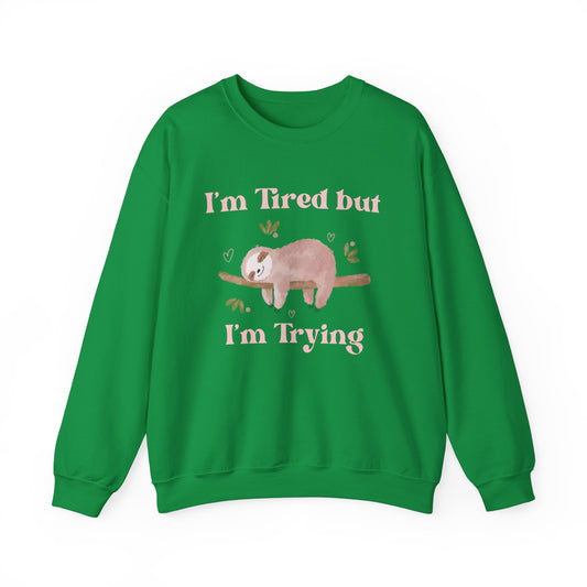 I'm Tried but I'm Trying Sloth Crewneck Sweatshirt