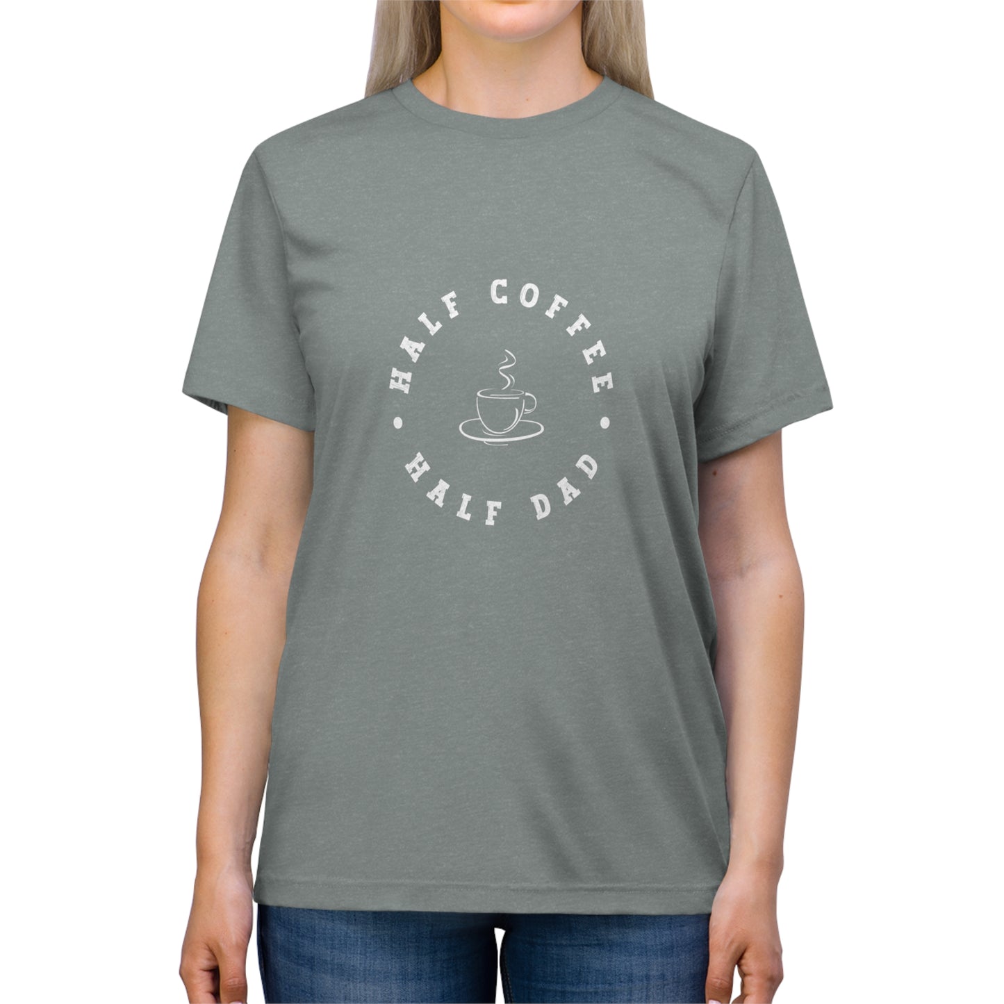 Half Coffee Half Dad Triblend Tee