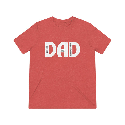 Dad: Man, Myth, Legend Triblend Tee