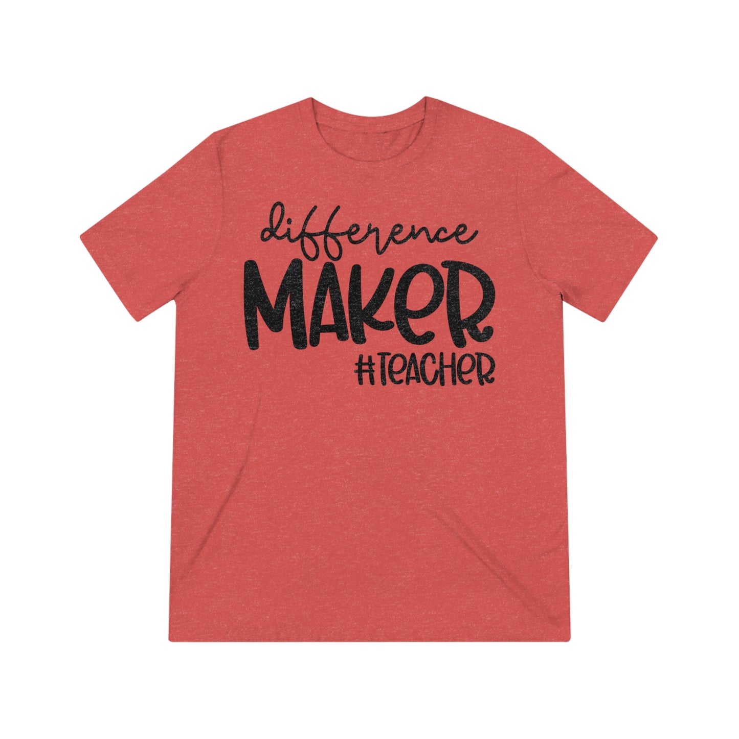 Difference Maker #Teacher Triblend Tee