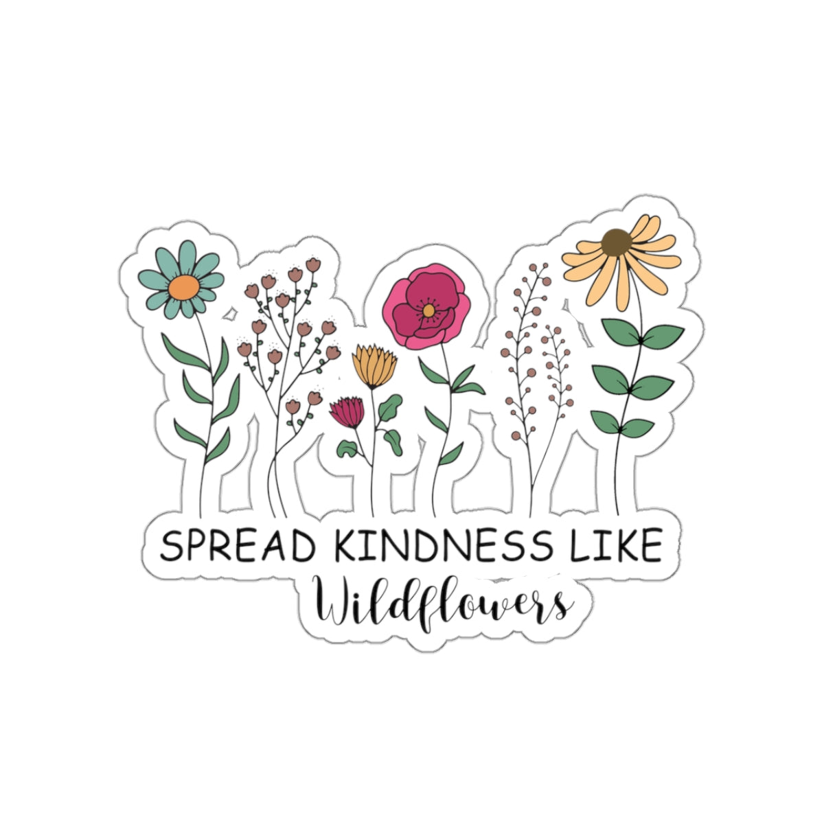 Spread Kindness Like Wildflowers Kiss-Cut Sticker