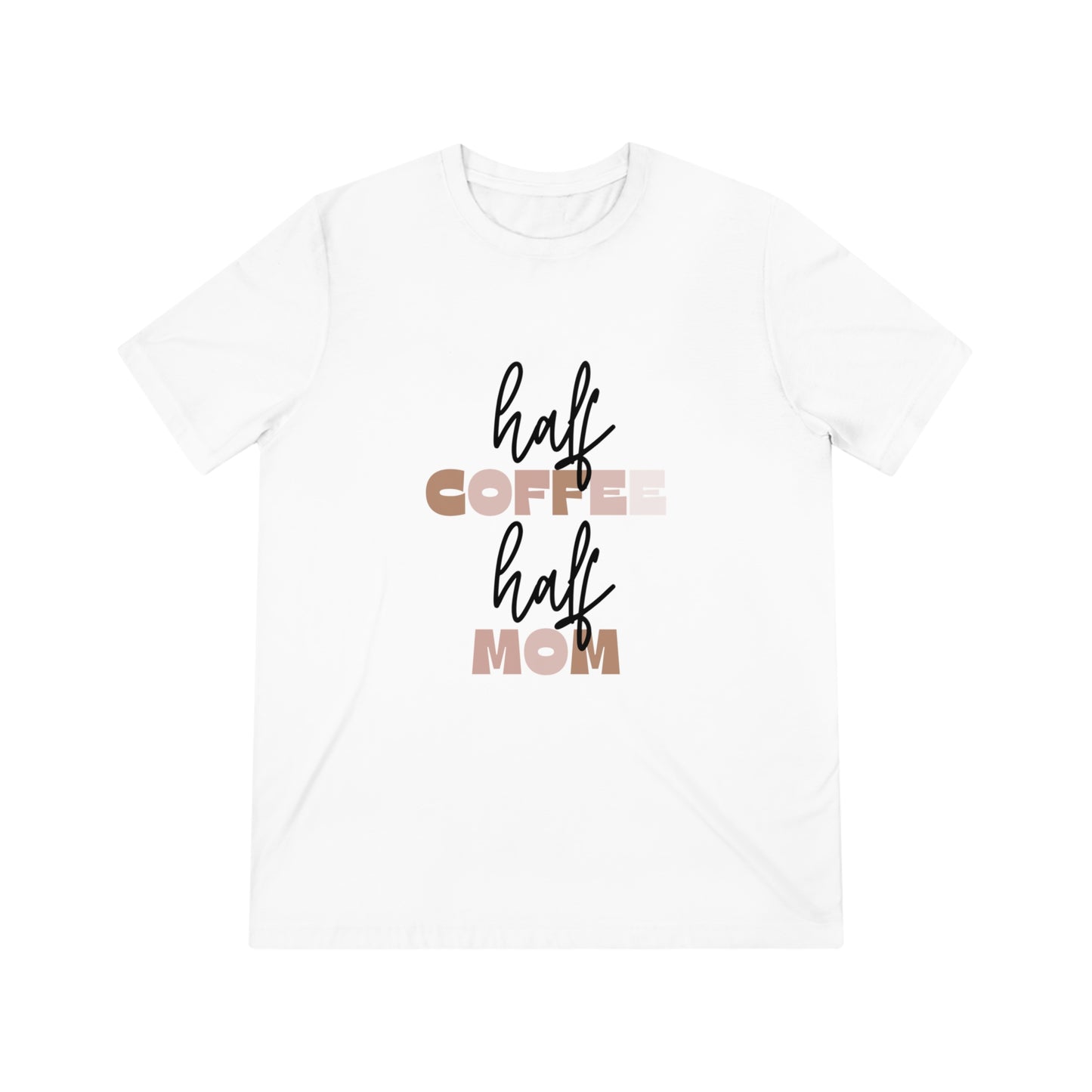 Half Coffee Half Mom Triblend Tee