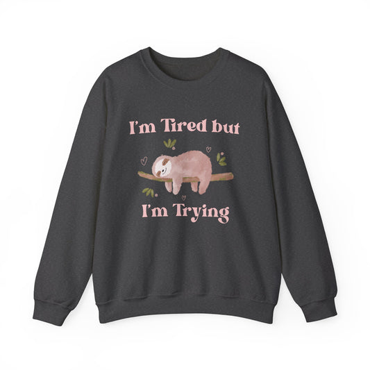 I'm Tried but I'm Trying Sloth Crewneck Sweatshirt