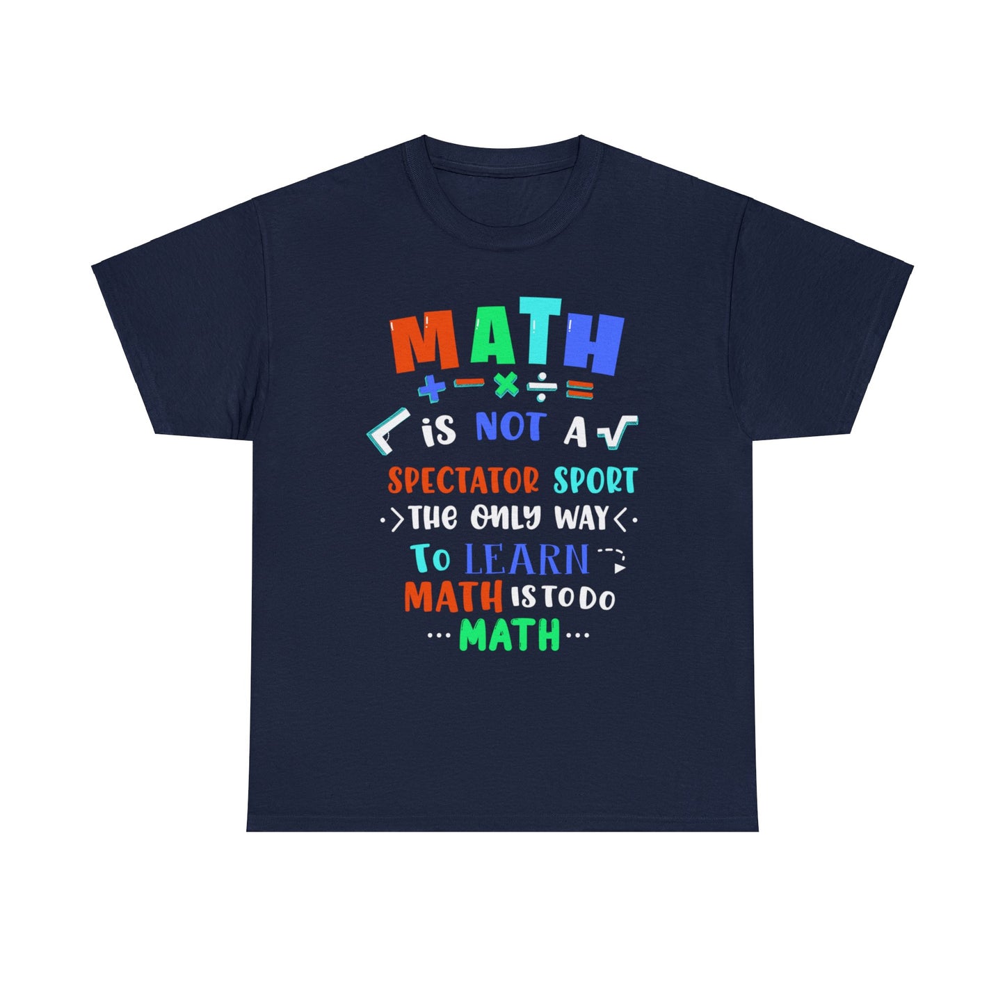 Math is Not a Spectator Sport Heavy Cotton Tee