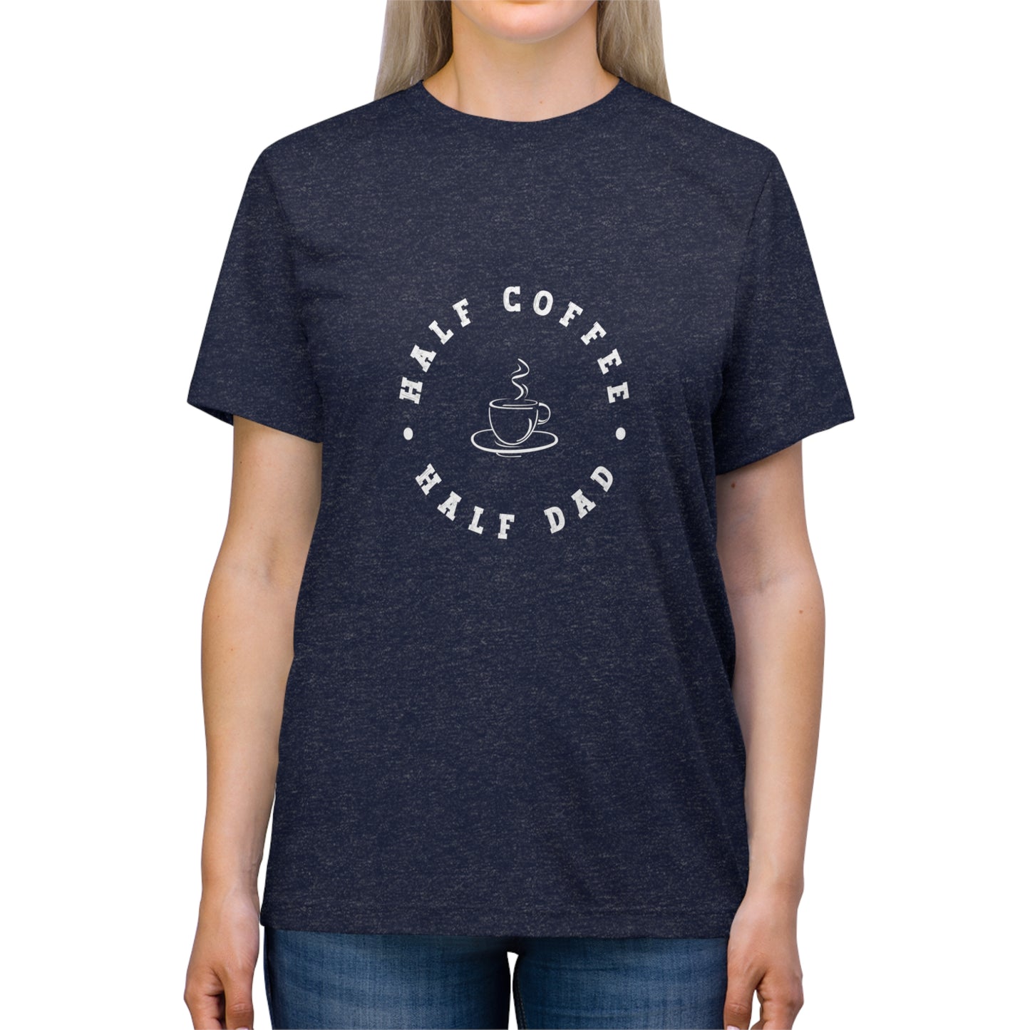Half Coffee Half Dad Triblend Tee