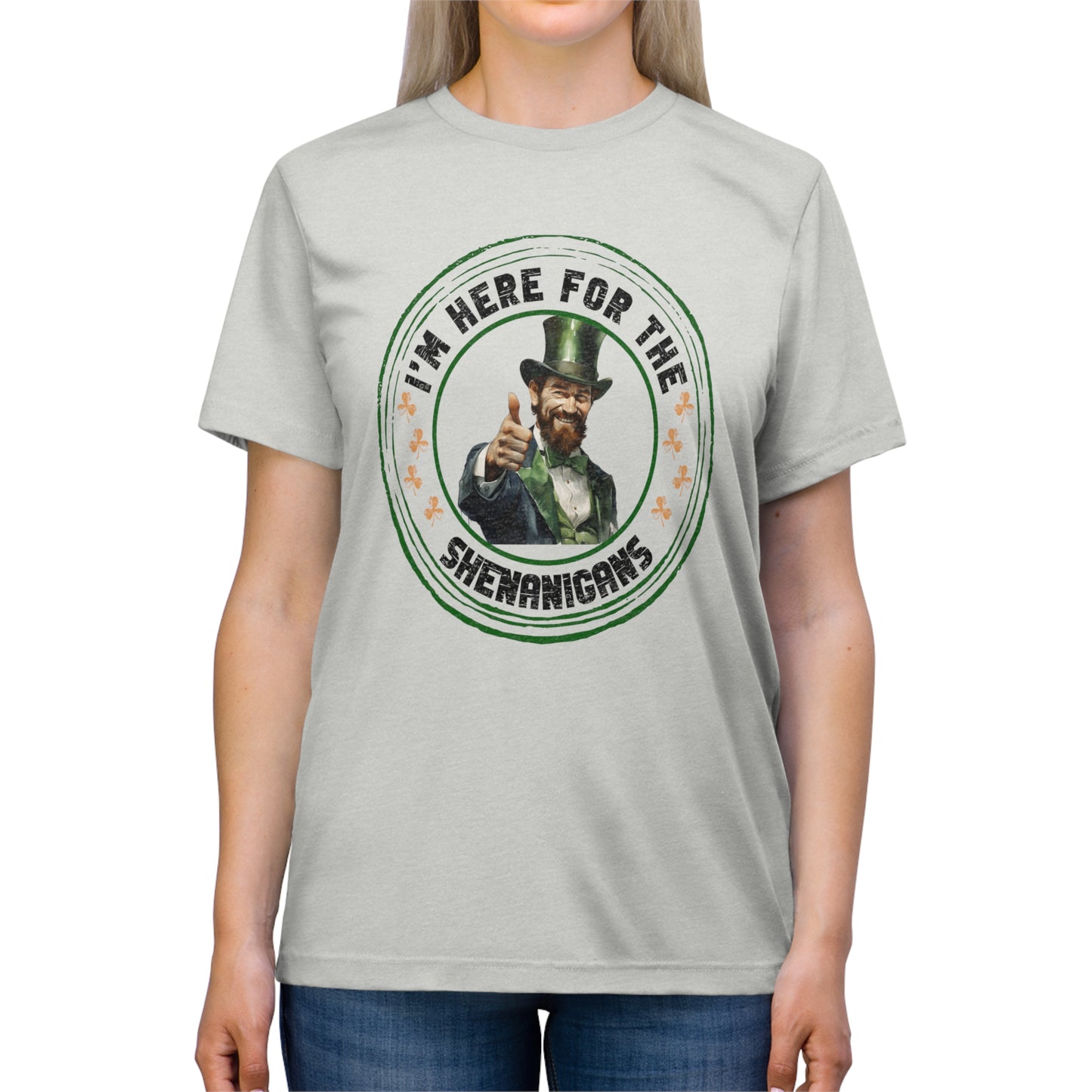 I'm Here for the Shenanigans Triblend Tee