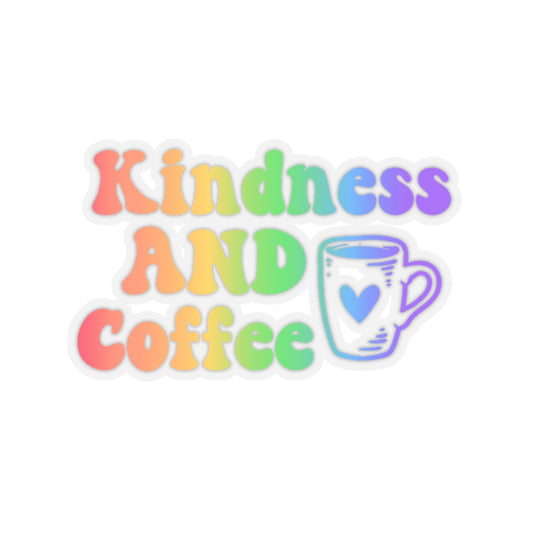 Kindness and Coffee Kiss-Cut Sticker