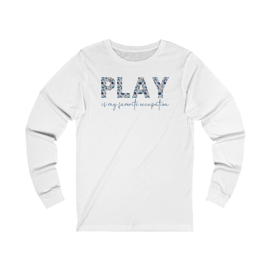 Play is my Favorite Occupation Jersey Long Sleeve Tee