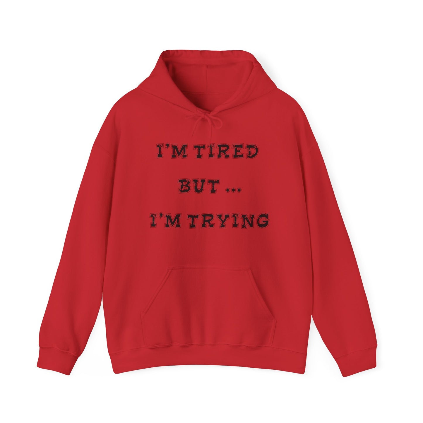 I'm Tired but I'm Trying Heavy Blend™ Hooded Sweatshirt