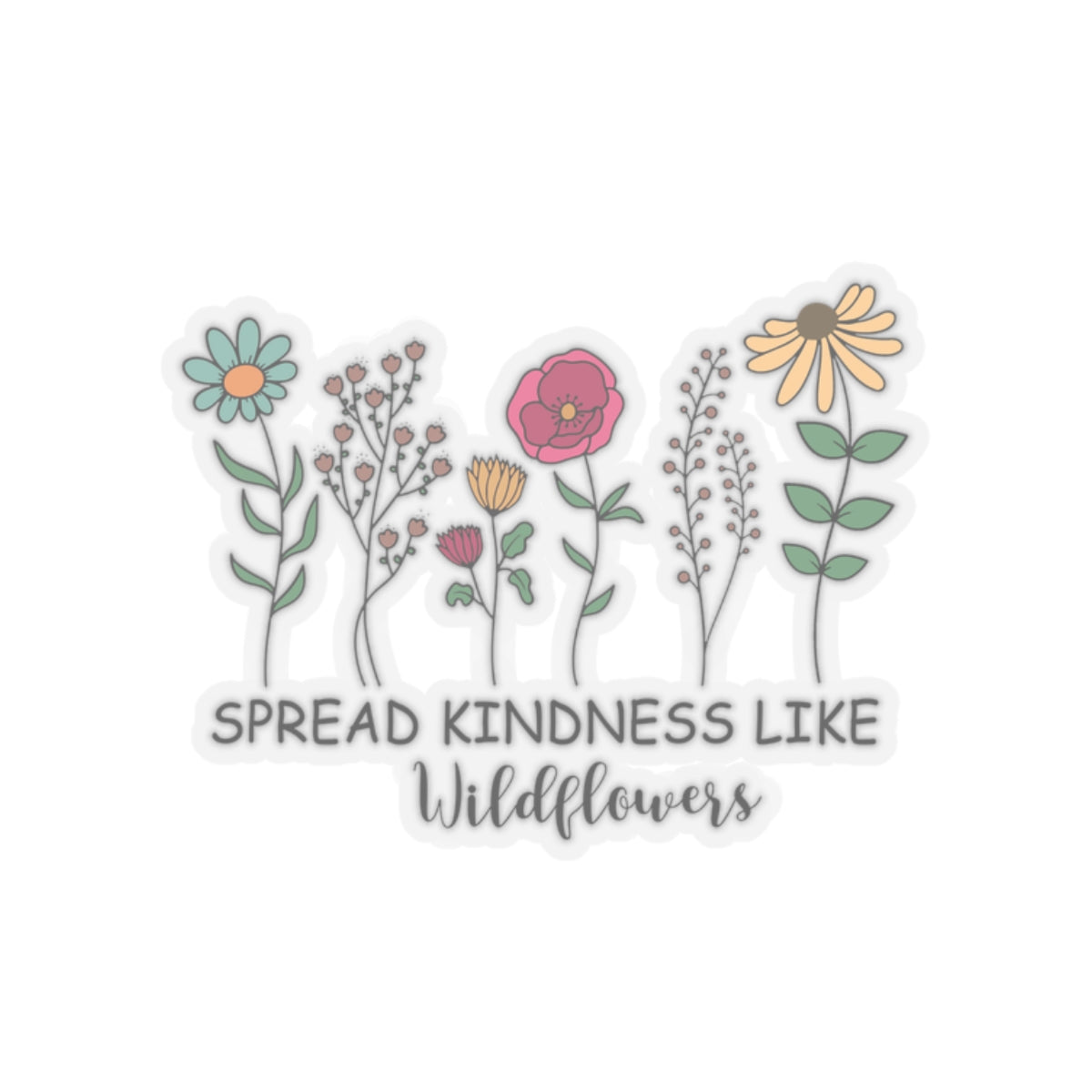 Spread Kindness Like Wildflowers Kiss-Cut Sticker