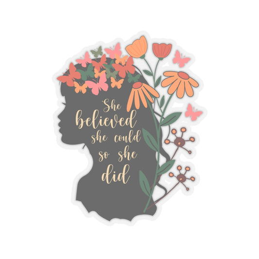 She Believed She Could So She Did Kiss-Cut Sticker