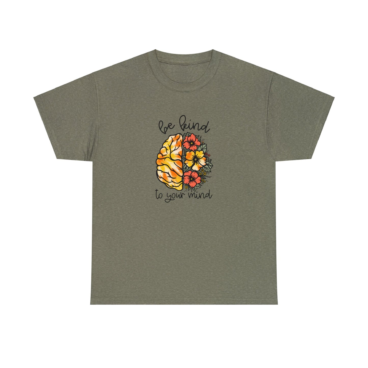 Be Kind To Your Mind Heavy Cotton Tee