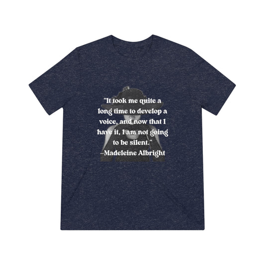 Madeleine Albright Quote Triblend Tee