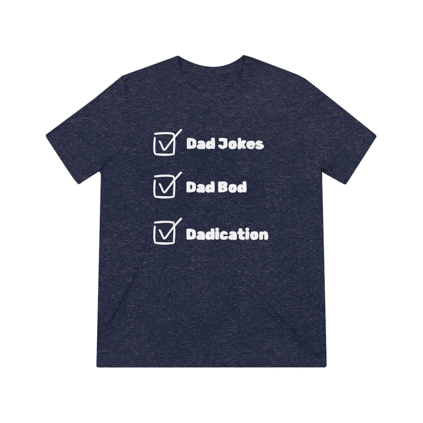 Dad Checklist Triblend Tee