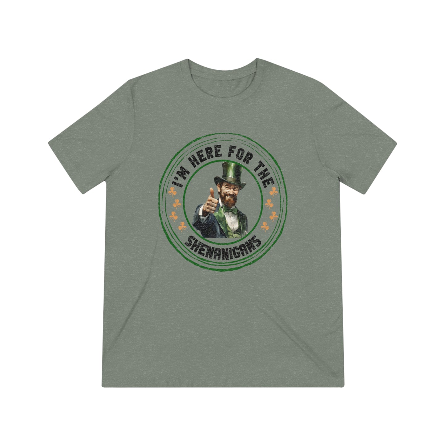 I'm Here for the Shenanigans Triblend Tee