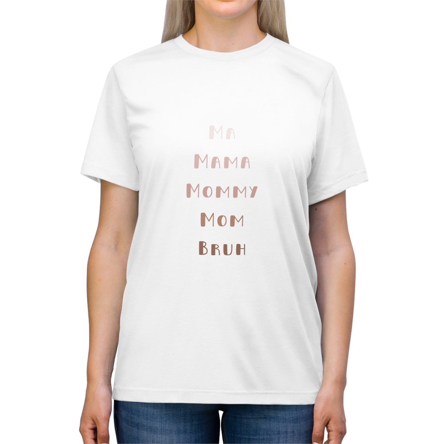 Neutral Ma, Mama, Mommy, Mom, Bruh Triblend Tee