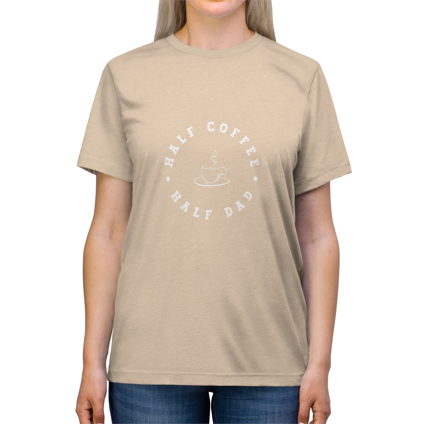 Half Coffee Half Dad Triblend Tee