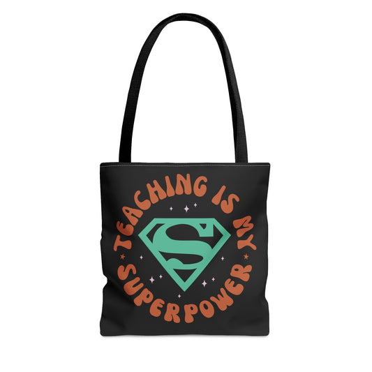 Teaching is My Superpower Tote Bag